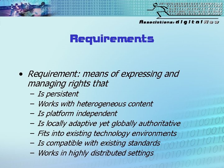 Requirements • Requirement: means of expressing and managing rights that – – – –