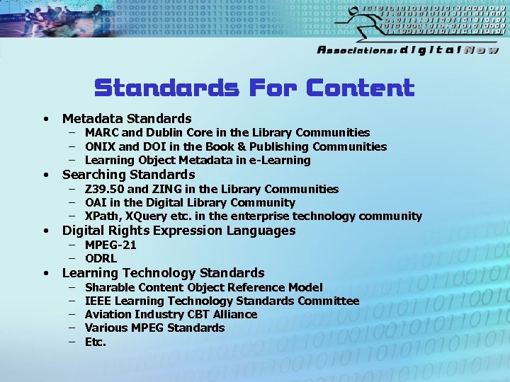 Standards For Content • Metadata Standards • Searching Standards • Digital Rights Expression Languages
