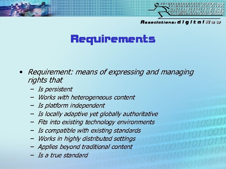 Requirements • Requirement: means of expressing and managing rights that – – – –