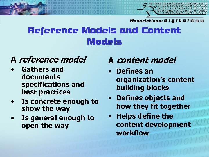 Reference Models and Content Models A reference model • • • Gathers and documents