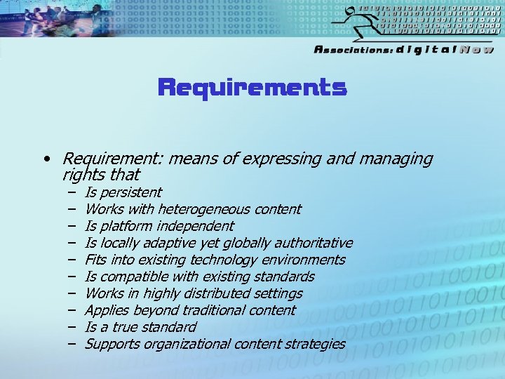 Requirements • Requirement: means of expressing and managing rights that – – – –
