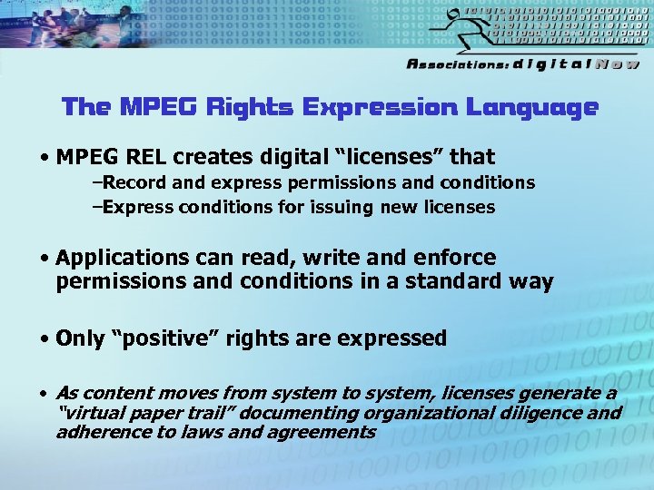 The MPEG Rights Expression Language • MPEG REL creates digital “licenses” that –Record and