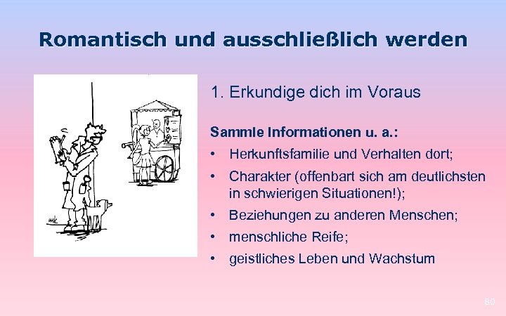Romantisch und ausschließlich werden 1. Erkundige dich im Voraus Sammle Informationen u. a. :