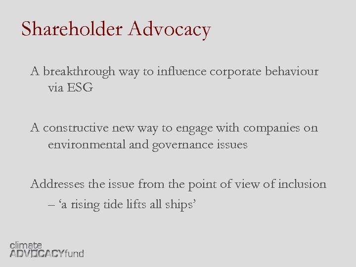 Shareholder Advocacy A breakthrough way to influence corporate behaviour via ESG A constructive new