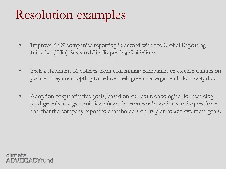 Resolution examples • Improve ASX companies reporting in accord with the Global Reporting Initiative