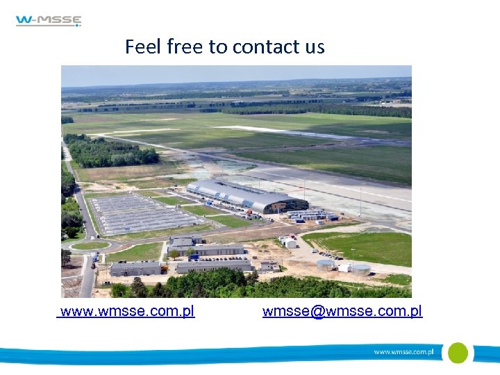 Feel free to contact us www. wmsse. com. pl wmsse@wmsse. com. pl 