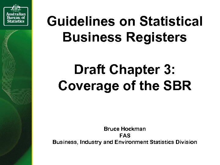 Guidelines on Statistical Business Registers Draft Chapter 3: Coverage of the SBR Bruce Hockman
