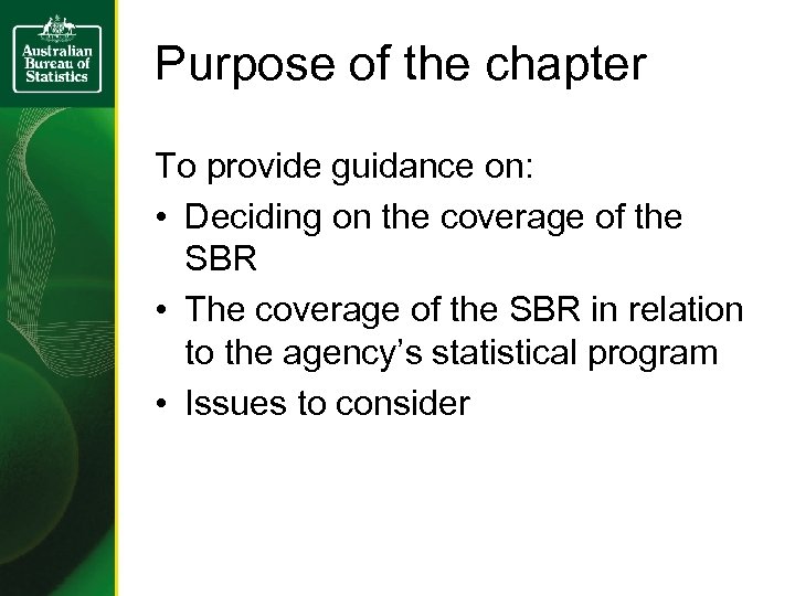 Purpose of the chapter To provide guidance on: • Deciding on the coverage of