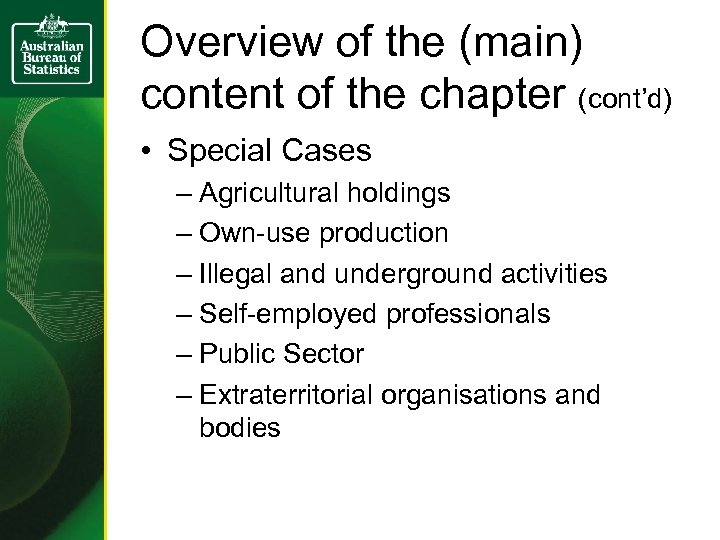 Overview of the (main) content of the chapter (cont’d) • Special Cases – Agricultural