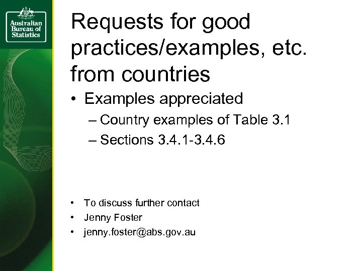 Requests for good practices/examples, etc. from countries • Examples appreciated – Country examples of