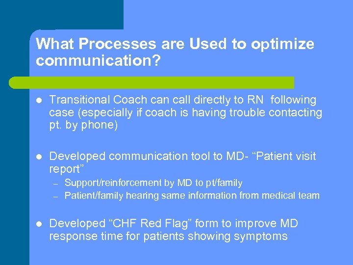 What Processes are Used to optimize communication? l Transitional Coach can call directly to