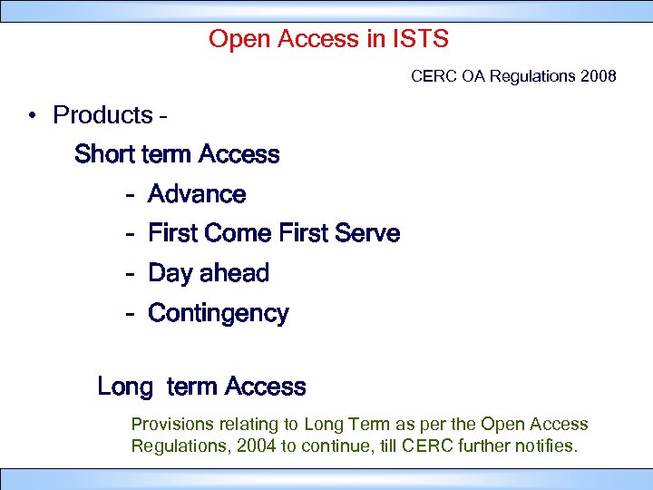 Open Access in ISTS CERC OA Regulations 2008 • Products – Short term Access