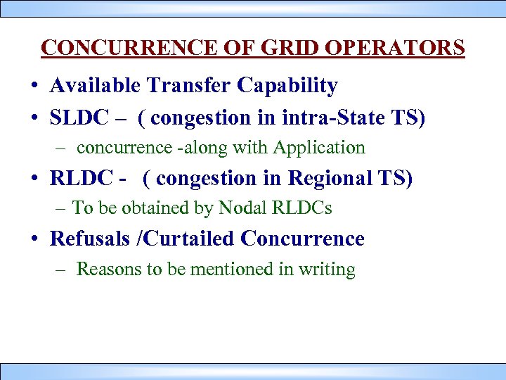 CONCURRENCE OF GRID OPERATORS • Available Transfer Capability • SLDC – ( congestion in