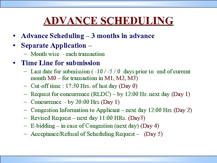 ADVANCE SCHEDULING • Advance Scheduling – 3 months in advance • Separate Application –