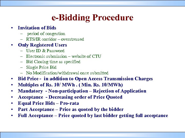 e-Bidding Procedure • Invitation of Bids – period of congestion – RTS/IR corridor –