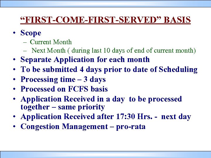 “FIRST-COME-FIRST-SERVED” BASIS • Scope – Current Month – Next Month ( during last 10