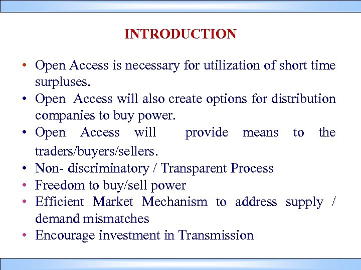 INTRODUCTION • Open Access is necessary for utilization of short time surpluses. • Open