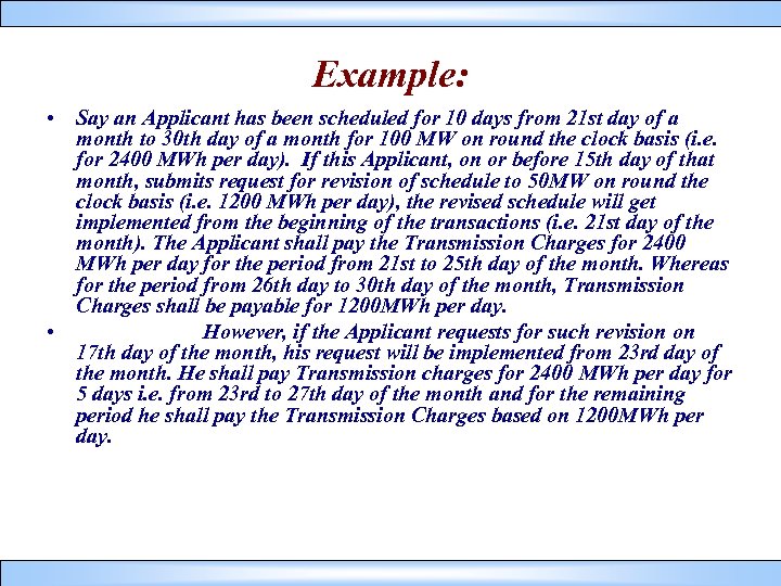 Example: • Say an Applicant has been scheduled for 10 days from 21 st