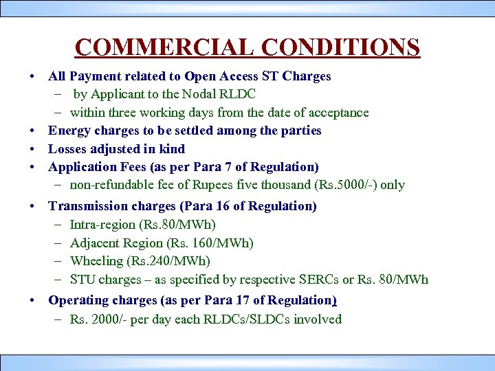 COMMERCIAL CONDITIONS • All Payment related to Open Access ST Charges – by Applicant