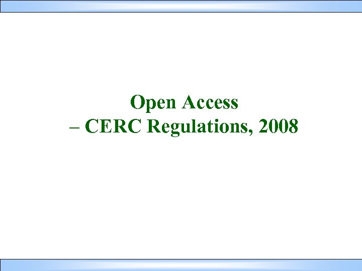 Open Access – CERC Regulations, 2008 