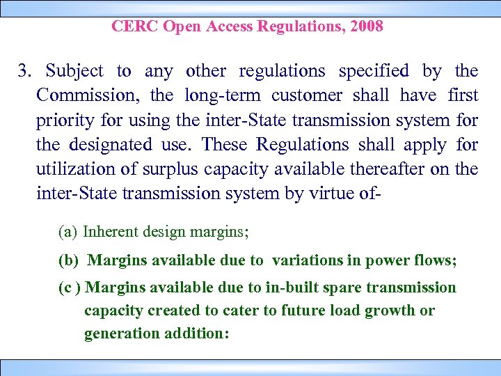 CERC Open Access Regulations, 2008 3. Subject to any other regulations specified by the