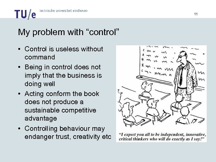 11 My problem with “control” • Control is useless without command • Being in