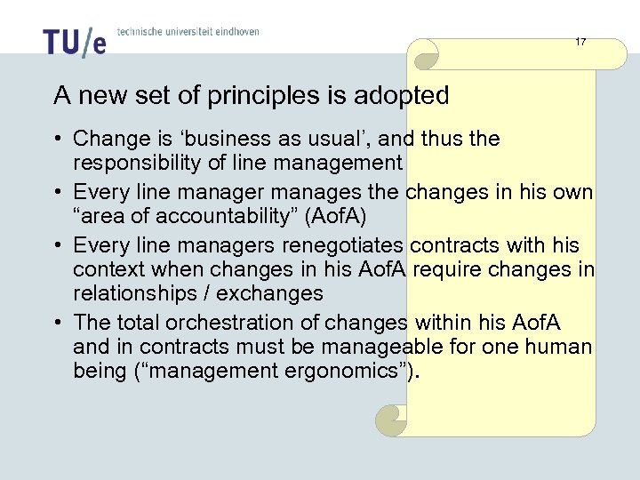 17 A new set of principles is adopted • Change is ‘business as usual’,