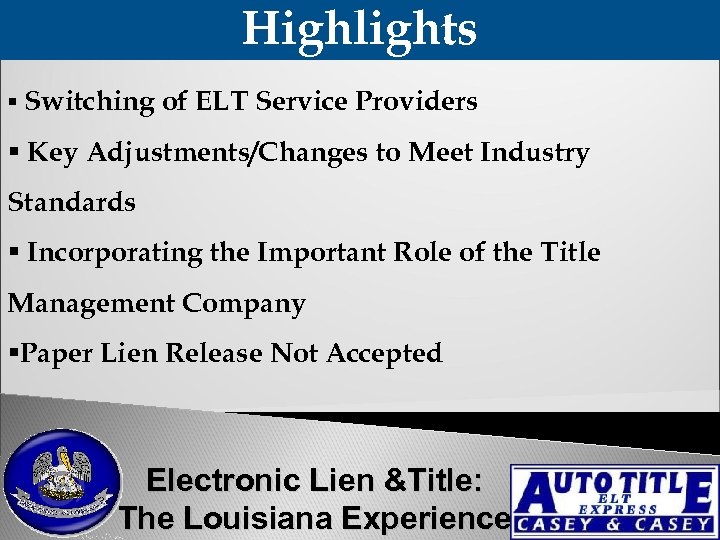 Highlights § Switching of ELT Service Providers § Key Adjustments/Changes to Meet Industry Standards