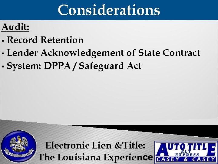 Considerations Audit: § Record Retention § Lender Acknowledgement of State Contract § System: DPPA