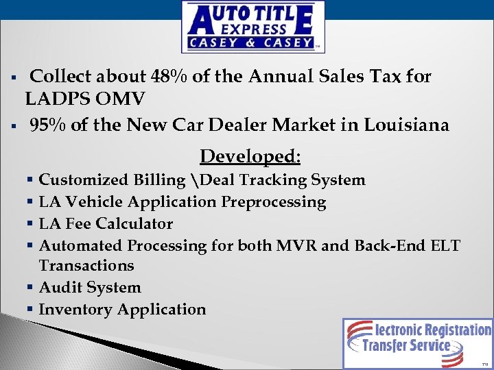 § § Collect about 48% of the Annual Sales Tax for LADPS OMV 95%