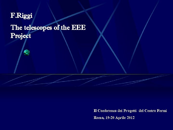 F. Riggi The telescopes of the EEE Project II Conferenza dei Progetti del Centro