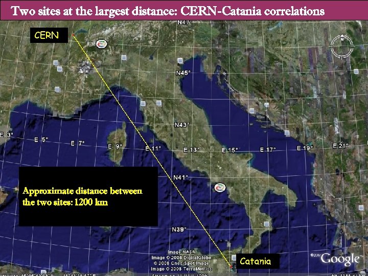 Two sites at the largest distance: CERN-Catania correlations CERN Approximate distance between the two