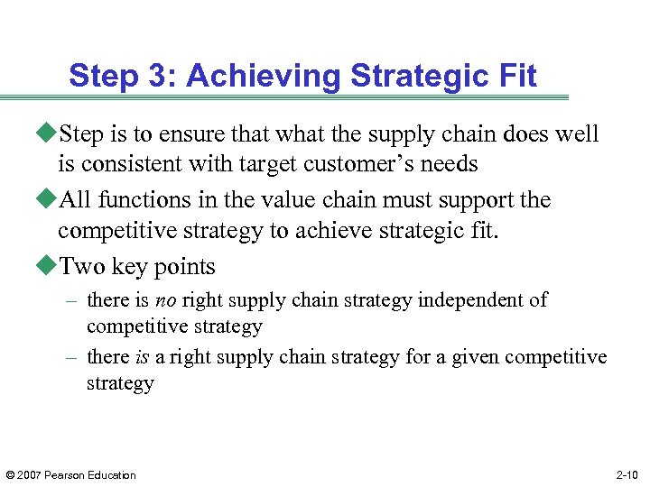 Step 3: Achieving Strategic Fit u. Step is to ensure that what the supply