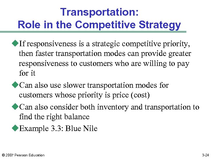 Transportation: Role in the Competitive Strategy u. If responsiveness is a strategic competitive priority,