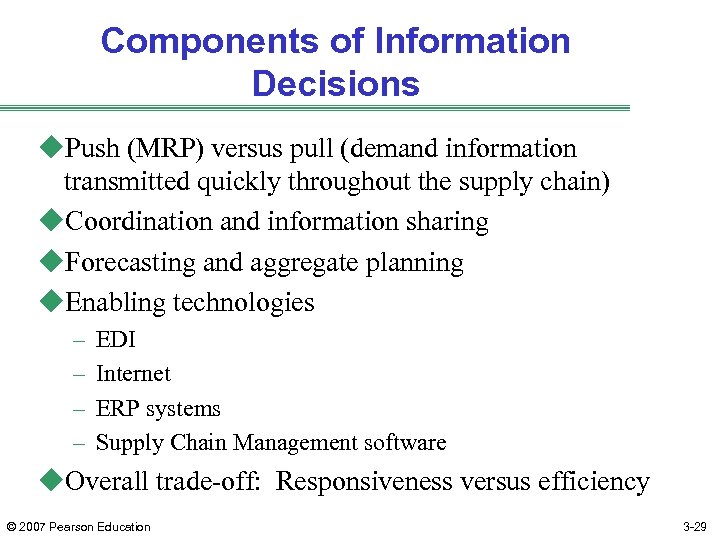 Components of Information Decisions u. Push (MRP) versus pull (demand information transmitted quickly throughout