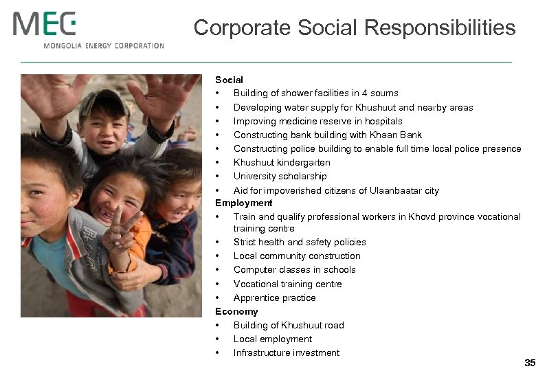 Corporate Social Responsibilities Social • Building of shower facilities in 4 soums • Developing