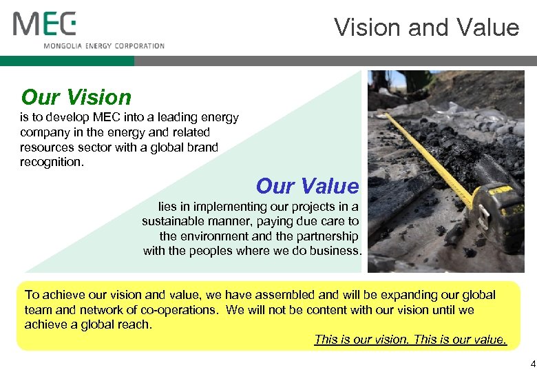 Vision and Value Our Vision is to develop MEC into a leading energy company