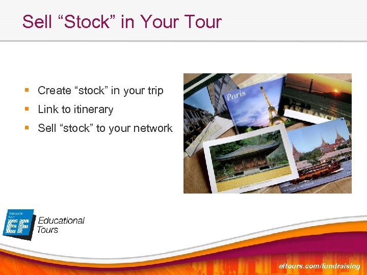 Sell “Stock” in Your Tour § Create “stock” in your trip § Link to