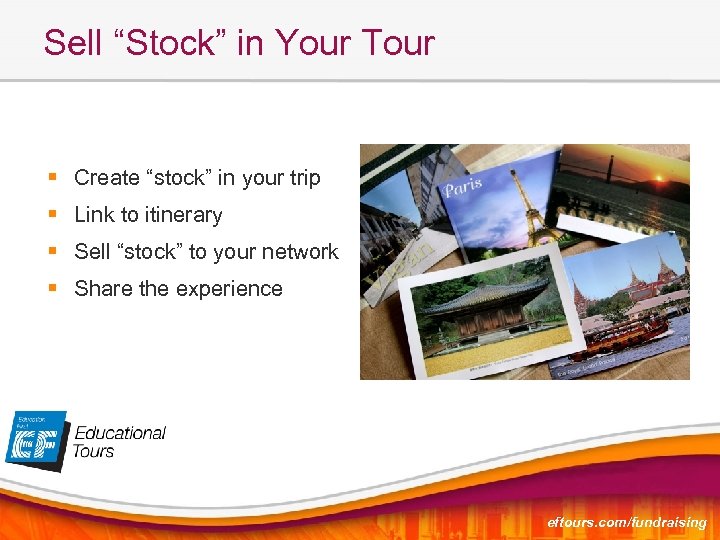 Sell “Stock” in Your Tour § Create “stock” in your trip § Link to