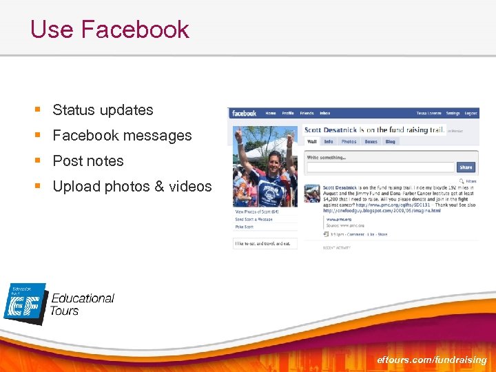 Use Facebook § Status updates § Facebook messages § Post notes § Upload photos