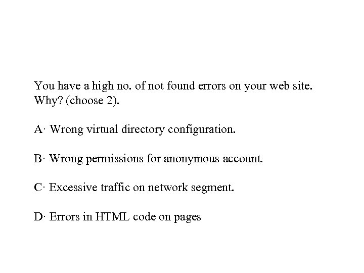 You have a high no. of not found errors on your web site. Why?