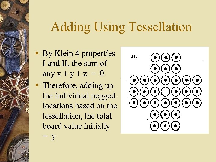 Adding Using Tessellation w By Klein 4 properties I and II, the sum of