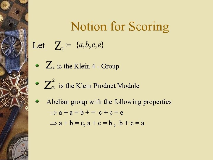 Notion for Scoring Let is the Klein 4 - Group is the Klein Product