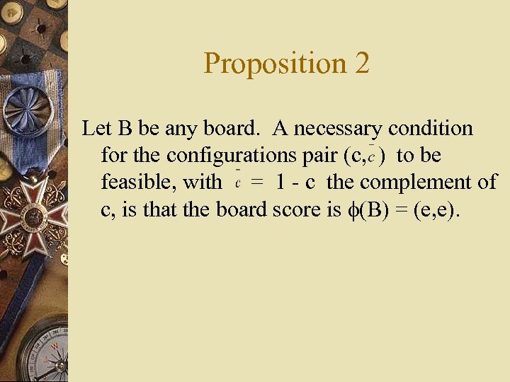 Proposition 2 Let B be any board. A necessary condition for the configurations pair