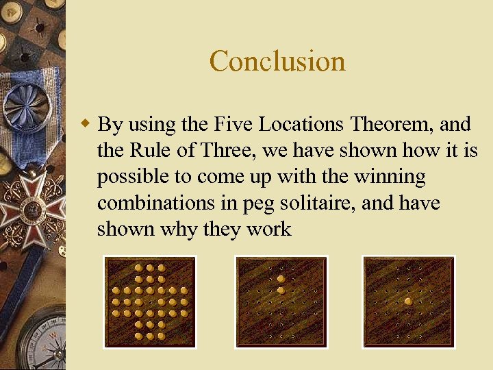 Conclusion w By using the Five Locations Theorem, and the Rule of Three, we