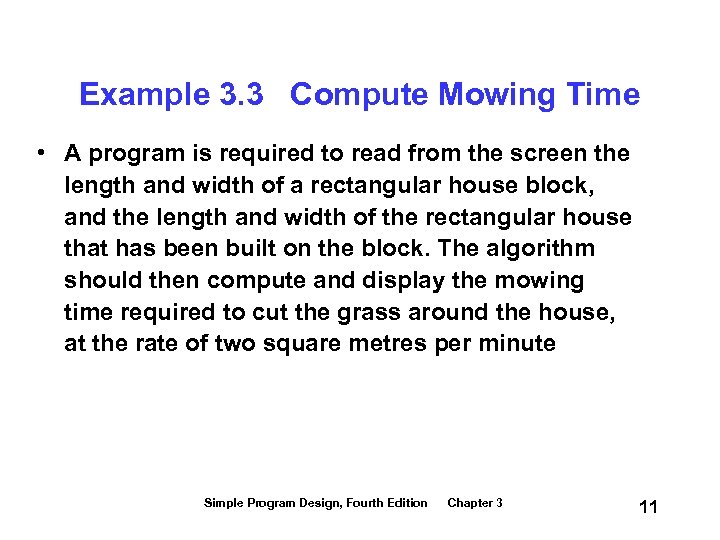 Example 3. 3 Compute Mowing Time • A program is required to read from