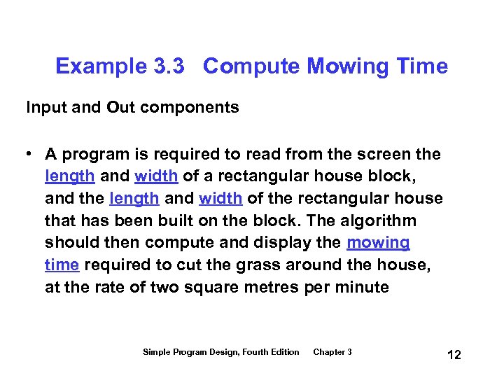 Example 3. 3 Compute Mowing Time Input and Out components • A program is