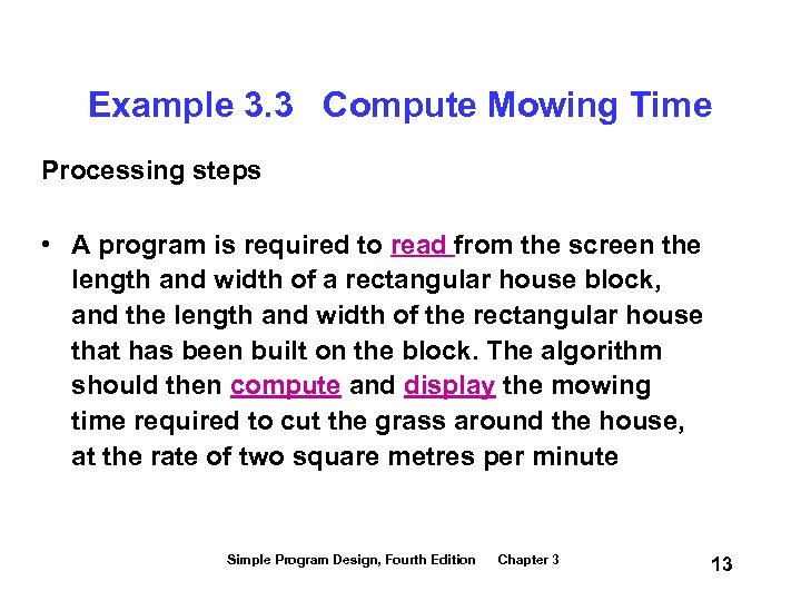 Example 3. 3 Compute Mowing Time Processing steps • A program is required to