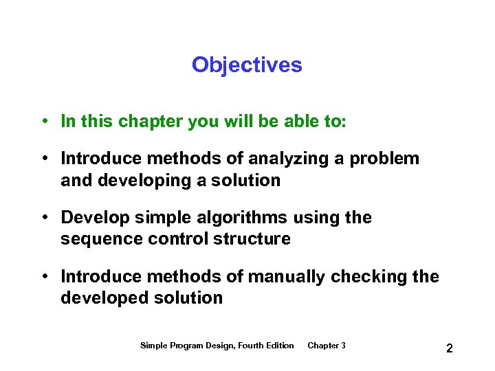 Objectives • In this chapter you will be able to: • Introduce methods of