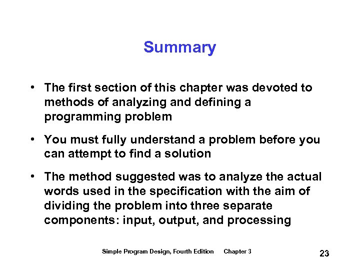 Summary • The first section of this chapter was devoted to methods of analyzing